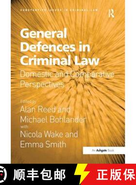 【3-4周达】General Defences in Criminal Law: Domestic and Comparative Perspectives [9781472433350]