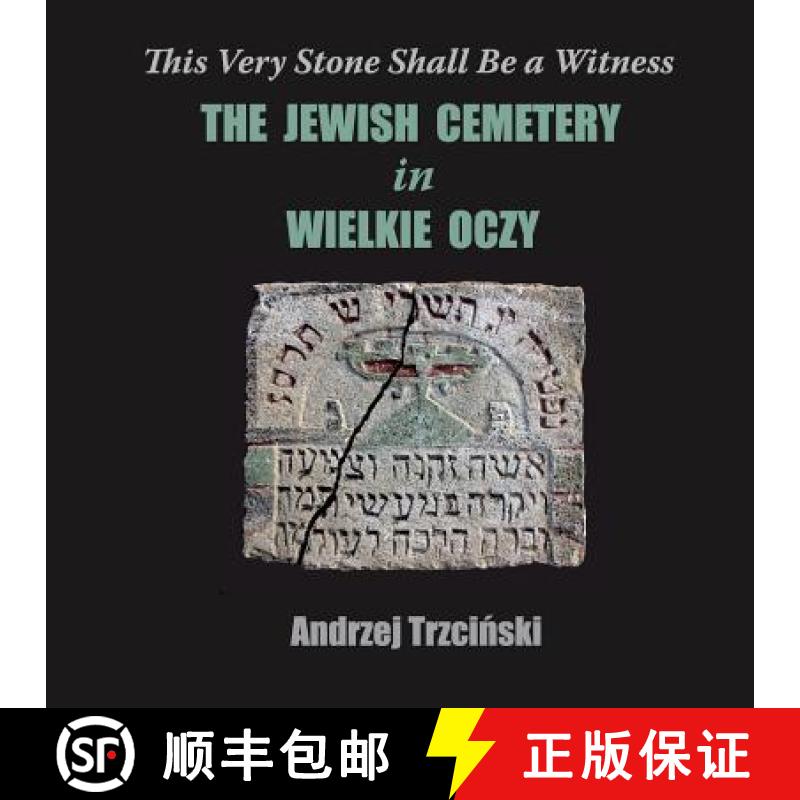【2-3周达】This Very Stone Shall Be a Witness: The Jewish Cemetery in Wielkie Oczy [9780989443234]