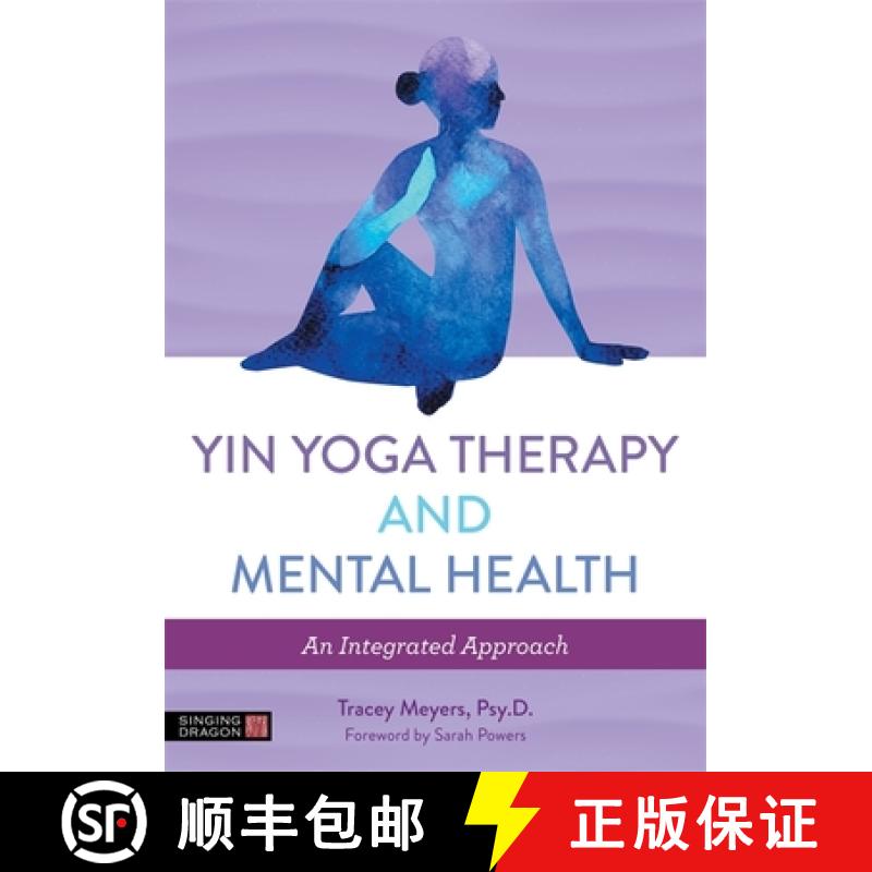 【3-4周达】Transformational Healing Through Yin Yoga Therapy: An Integrative Approach to Mental Health [9781848194151]