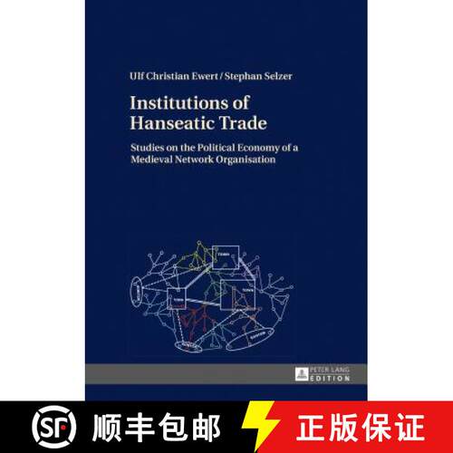 【3-4周达】精装 Institutions of Hanseatic Trade : Studies on the Political Economy of a Medieval Netw... [9783631661833]