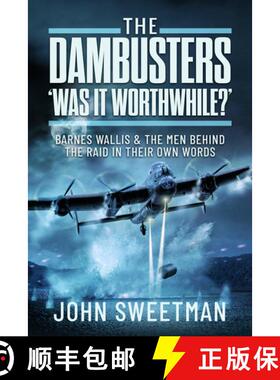 【3-4周达】Dambusters - 'Was the Raid Worthwhile?': Barnes Wallis and the Men Behind the Operation in... [9781399063814]