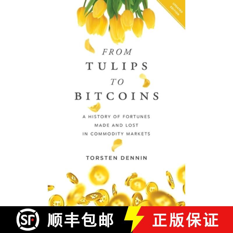 【3-4周达】From Tulips to Bitcoins: A History of Fortunes Made and Lost in Commodity Markets [9781632992277]