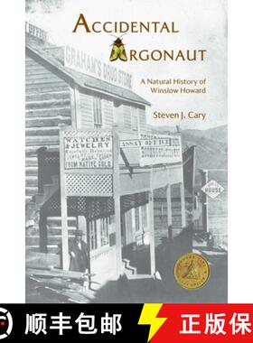 【3-4周达】Accidental Argonaut: A Natural History of Winslow Howard [9780578531281]