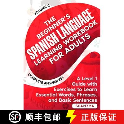 预订 The Beginner's Spanish Language Learning Workbook for Adults (Volume 2): A Level 1 Guide with Ex... [9781738897193]