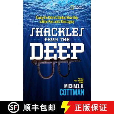 【4周达】Shackles from the Deep: Tracing the Path of a Sunken Slave Ship, a Bitter Past, and a Rich L... [9781426326639]