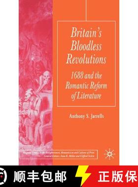 【3-4周达】Britain's Bloodless Revolutions: 1688 and the Romantic Reform of Literature [9781403941077]