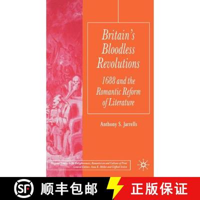 【3-4周达】Britain's Bloodless Revolutions: 1688 and the Romantic Reform of Literature [9781403941077]