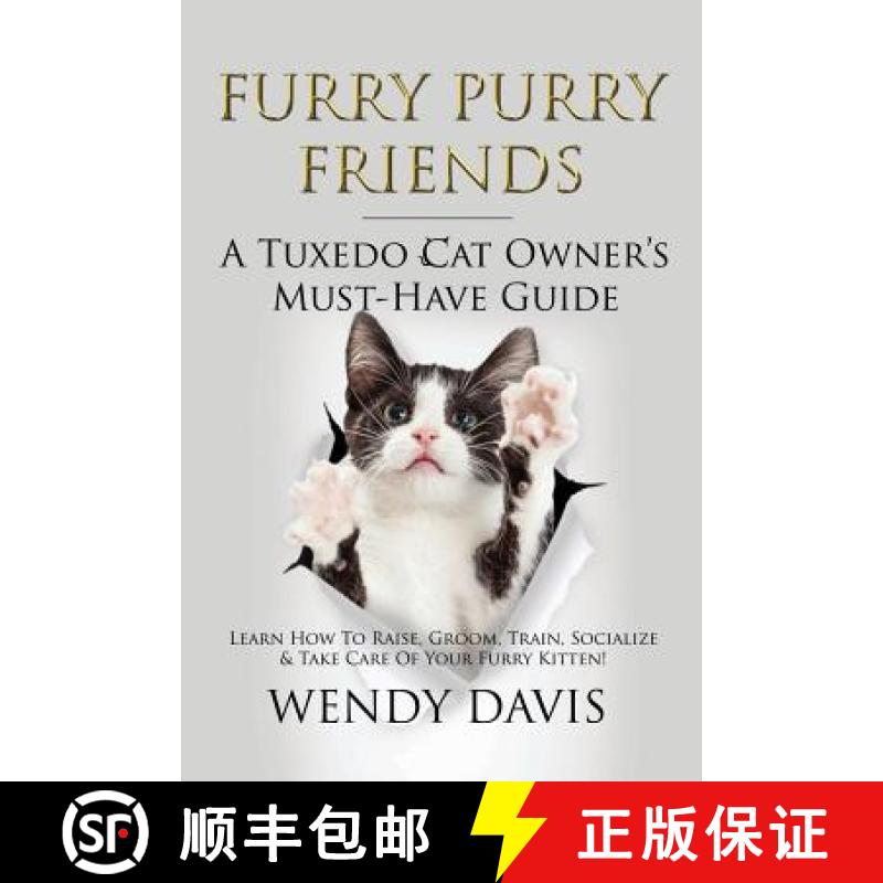【3-4周达】Furry Purry Friends - A Tuxedo Cat Owner's Must-Have Guide: Learn How To Raise, Groom, Tra... [9789811164231]