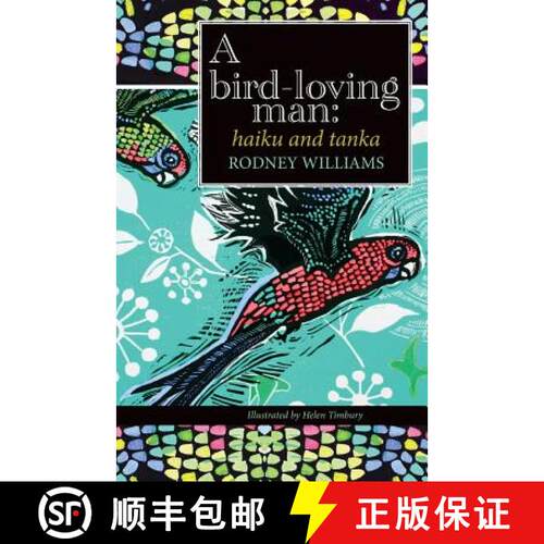 【3-4周达】A bird-loving man: haiku & tanka [9781740278003]