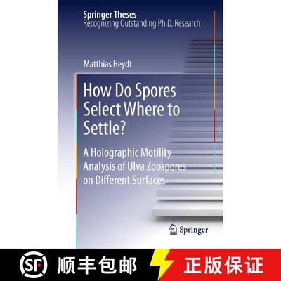 【3-4周达】How Do Spores Select Where to Settle? : A Holographic Motility Analysis of Ulva Zoospores ... [9783642267246]