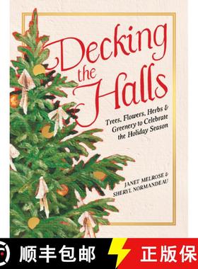 【3-4周达】Decking the Halls: Trees, Flowers, Herbs, and Greenery to Celebrate the Holiday Season [9781771514637]