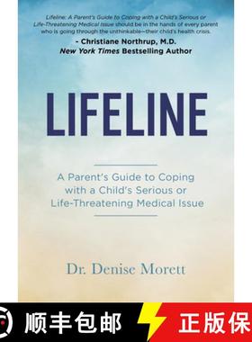 【3-4周达】Lifeline : A Parent's Guide to Coping with a Child's Serious or Life-Threatening Medical I... [9781683504146]