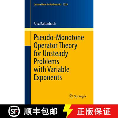 【3-4周达】Pseudo-Monotone Operator Theory for Unsteady Problems with Variable Exponents [9783031296697]