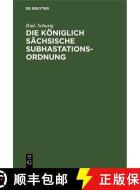 预订 Die Koeniglich Sachsische Subhastationsordnung: Enthaltend Das Gesetz, Betreffend Die Zwangsvers... [9783112366554]