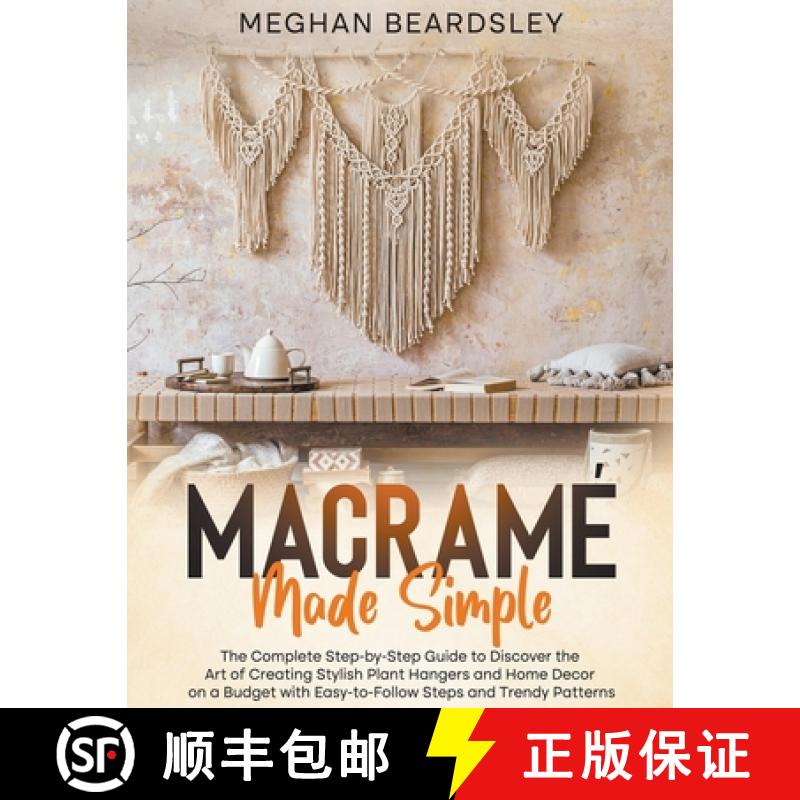 【2-3周达】Macramé Made Simple: The Complete Step-by-Step Guide to Discover the Art of Creating Styl... [9798223725619]