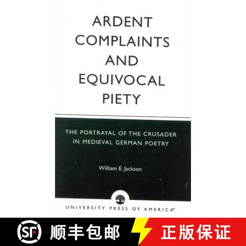 【3-4周达】Ardent Complaints and Equivocal Piety : The Portrayal of the Crusader in Medieval German P... [9780761825500]
