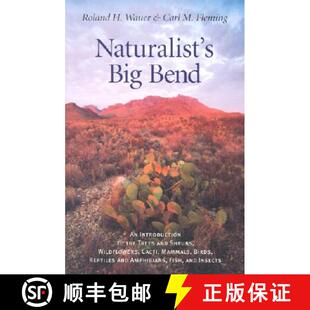 预订 Naturalist's Big Bend: An Introduction to the Trees and Shrubs, Wildflowers, Cacti, Mammals, Bir... [9781585441563]