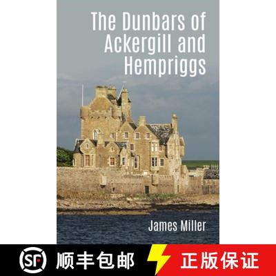 【3-4周达】The Dunbars of Ackergill and Hempriggs: The Story of a Caithness Family Based on the Dunba... [9781849954891]