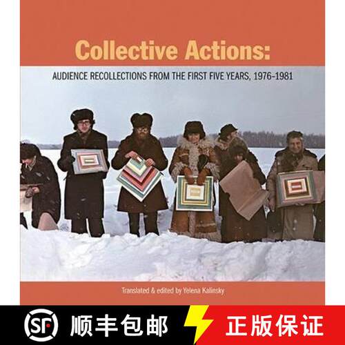 【3-4周达】Collective Actions: Audience Recollections from the First Five Years, 1976-1981 [9780982409053]