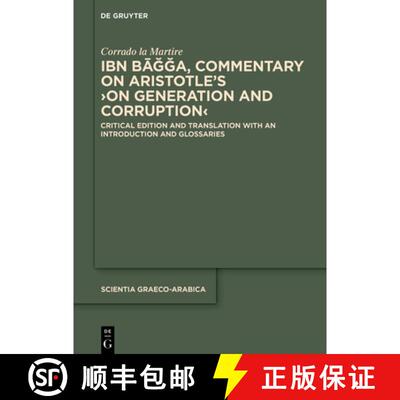 【3-4周达】Ibn Bāǧǧa, Commentary on Aristotle's ＞On Generation and Corruption: Critic... [9783110705928]