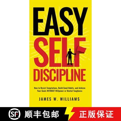 【3-4周达】Easy Self-Discipline: How to Resist Temptations, Build Good Habits, and Achieve Your Goals... [9781953036810]