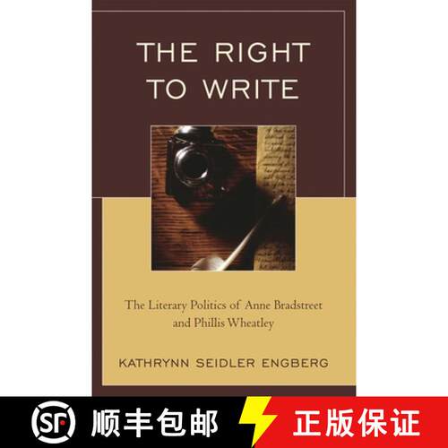 【3-4周达】The Right to Write : The Literary Politics of Anne Bradstreet and Phillis Wheatley [9780761846093]