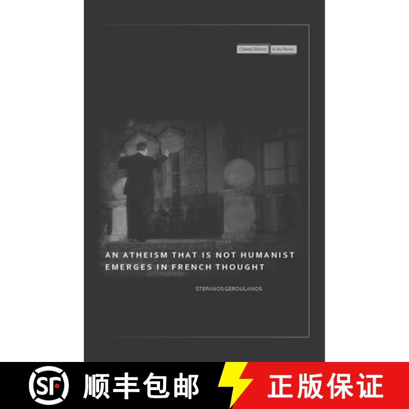 【3-4周达】An Atheism That Is Not Humanist Emerges in French Thought [9780804762984]