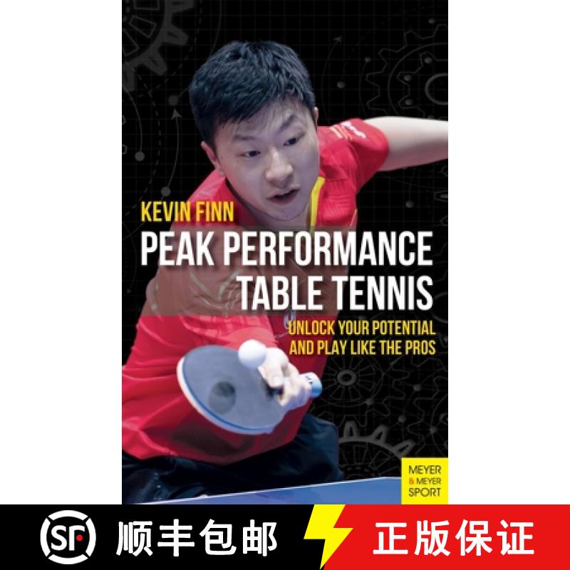【3-4周达】Peak Performance Table Tennis: Unlock Your Potential and Play Like the Pros [9781782552284]