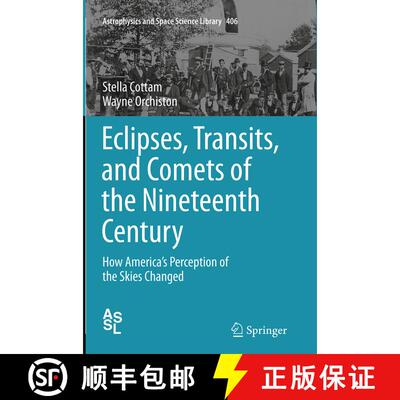 【3-4周达】Eclipses, Transits, and Comets of the Nineteenth Century: How America's Perception of the ... [9783319377759]