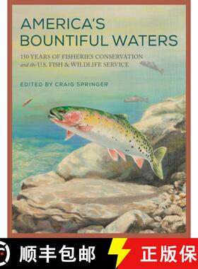 【3-4周达】America's Bountiful Waters : 150 Years of Fisheries Conservation and the U.S. Fish & Wildl... [9780811739559]