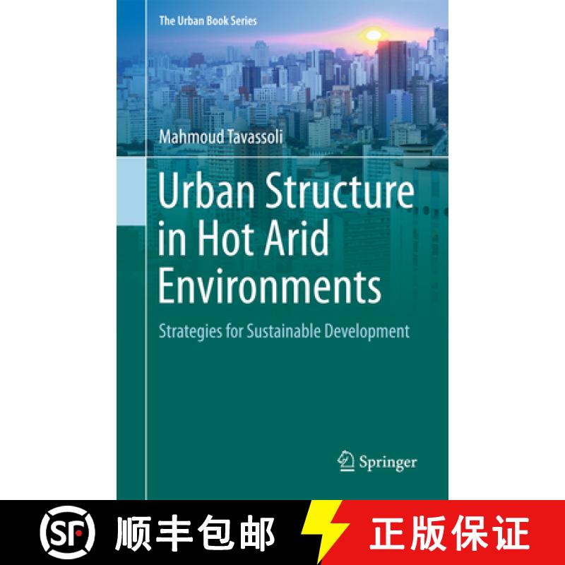 【3-4周达】Urban Structure in Hot Arid Environments: Strategies for Sustainable Development [9783319390970]