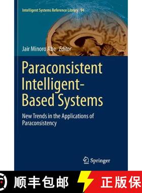 【3-4周达】Paraconsistent Intelligent-Based Systems : New Trends in the Applications of Paraconsistency [9783319366838]