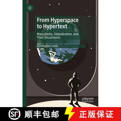 【3-4周达】精装 From Hyperspace to Hypertext : Masculinity, Globalization, and Their Discontents [9789819920266]