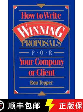 【3-4周达】How To Write Winning Proposals For Your Company Or Client [Wiley经管] [9780471529484]