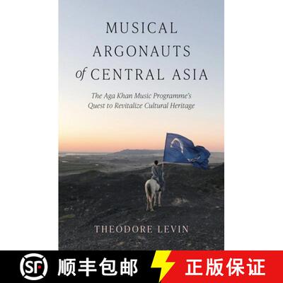 【3-4周达】Musical Argonauts of Central Asia – The Aga Khan Music Programme`s Quest to Revitalize Cu... [9780253074447]