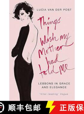 【3-4周达】Things I Wish My Mother Had Told Me: Lessons in Grace and Elegance [9780719566691]