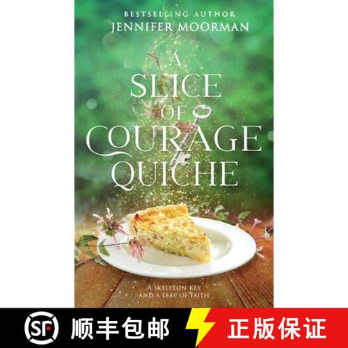 【3-4周达】A Slice of Courage Quiche: A Southern Magical Realism Novel of Home, Second Chances, and S... [9781734739503]