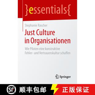 【3-4周达】Just Culture in Organisationen : Wie Piloten eine konstruktive Fehler- und Vertrauenskultu... [9783658258504]