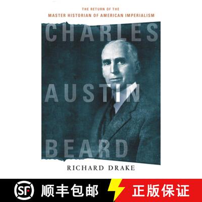 【3-4周达】精装 Charles Austin Beard: The Return of the Master Historian of American Imperialism [9781501715167]