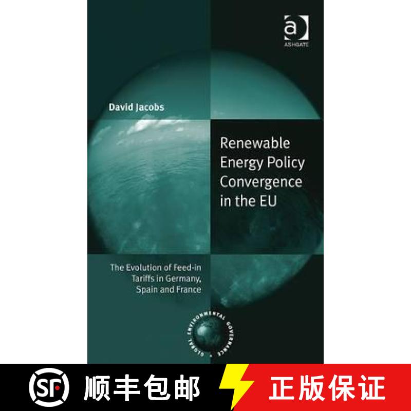 【3-4周达】Renewable Energy Policy Convergence in the EU : The Evolution of Feed-in Tariffs in German... [9781409439097]
