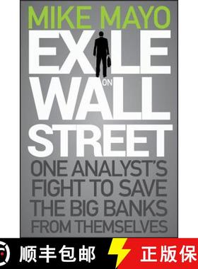 【3-4周达】Exile On Wall Street: One Analyst'S Fight To Save The Big Banks From Themselves [Wiley金融] [9781118115466]