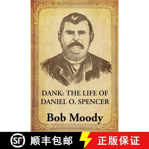 预订 DANK: The Life of Daniel O. Spencer [9781732723153]