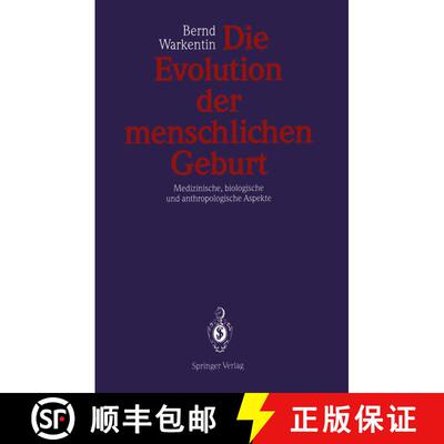 【3-4周达】Die Evolution der menschlichen Geburt: Medizinische, biologische und anthropologische Aspekte [9783540539360]