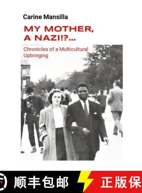 【3-4周达】My Mother, A Nazi!?... Chronicles of a Multicultural Upbringing [9781304899224]