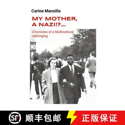 【3-4周达】My Mother, A Nazi!?... Chronicles of a Multicultural Upbringing [9781304899224]