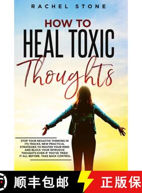 【3-4周达】How To Heal Toxic Thoughts: Stop your negative thinking in its tracks. New practical strat... [9781915216090]