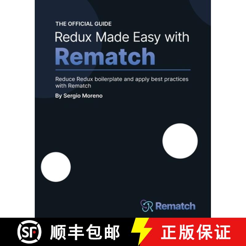 预订 Redux Made Easy with Rematch: Reduce Redux boilerplate and apply best practices with Rematch [9781801076210]