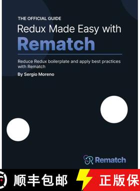 预订 Redux Made Easy with Rematch: Reduce Redux boilerplate and apply best practices with Rematch [9781801076210]