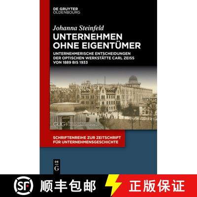 【3-4周达】Unternehmen Ohne Eigentümer: Unternehmerische Entscheidungen Der Optischen Werkstätte Ca... [9783111052830]