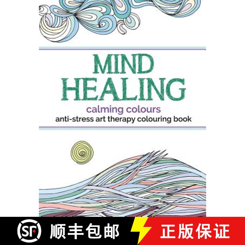 【2-3周达】Mind Healing Anti-Stress Art Therapy Colouring Book: Calming Colours [9781910771327]